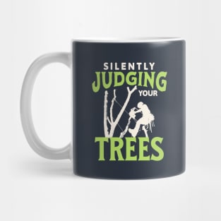 Silently Judging Your Trees - Gifts For Arborists Mug